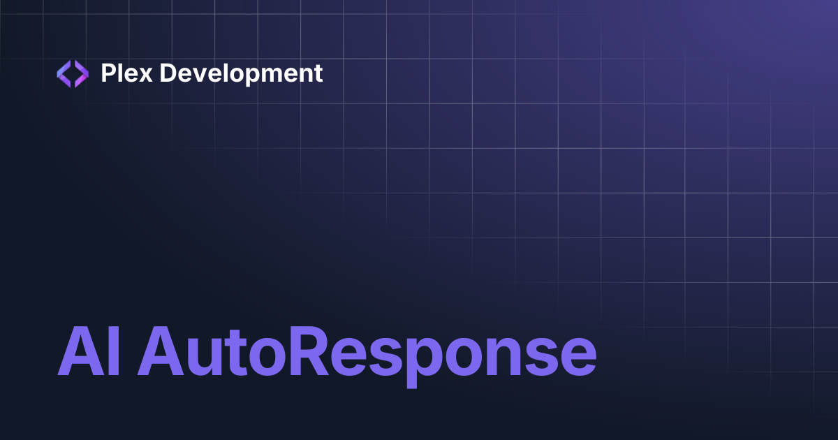 AI AutoResponse | Plex Development